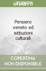 Pensiero veneto ed istituzioni culturali Spedito Oggi