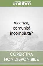Vicenza, comunità incompiuta? Ultima Occasione