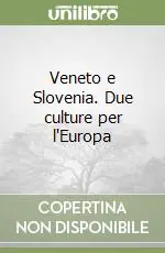 Popolare Veneto e Slovenia. Due culture per l‘Europa