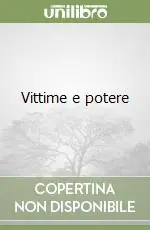 Vittime e potere Ordina Subito