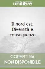 Il nord-est. Diversità e conseguenze Vendita Finale