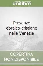 Presenze ebraico-cristiane nelle Venezie Subito Disponibile