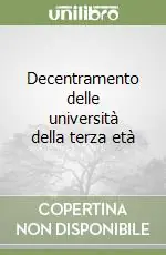 Ultime Pezzi Decentramento delle università della terza età