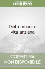 Affare Diritti umani e vita anziana