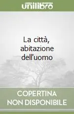 La città, abitazione dell‘uomo Saldi