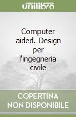 Computer aided. Design per l‘ingegneria civile Prezzo Conveniente