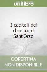 I capitelli del chiostro di Sant‘Orso Offerta Del Giorno
