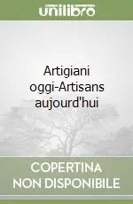 A Buon Prezzo Artigiani oggi-Artisans aujourd‘hui