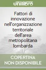 Must-Have Fattori di innovazione nell‘organizzazione territoriale dell‘area metropolitana lombarda
