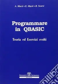 Popolare Programmare in Q-Basic. Teoria ed esercizi svolti