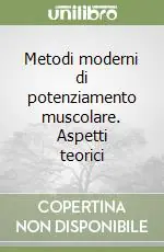 Di Tendenza Metodi moderni di potenziamento muscolare. Aspetti teorici