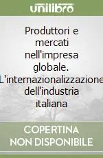 Occasione Imperdibile Produttori e mercati nell‘impresa globale. L‘internazionalizzazione dell‘industria italiana