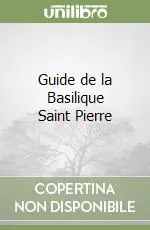 Di Tendenza Guide de la Basilique Saint Pierre