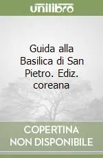 Prezzo Conveniente Guida alla Basilica di San Pietro. Ediz. coreana