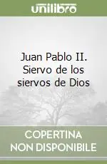 Juan Pablo II. Siervo de los siervos de Dios Acquista Ora