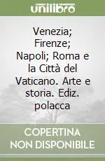 Prezzo Basso Venezia; Firenze; Napoli; Roma e la Città del Vaticano. Arte e storia. Ediz. polacca