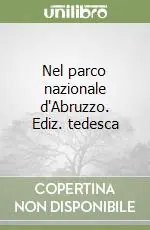 Nel parco nazionale d‘Abruzzo. Ediz. tedesca Promozione