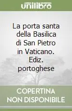 Prezzo Ridotto La porta santa della Basilica di San Pietro in Vaticano. Ediz. portoghese