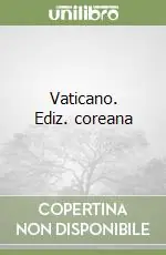 Vaticano. Ediz. coreana Prezzo Ridotto