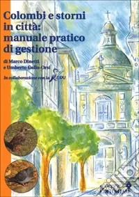 Scelto Dai Clienti Colombi e storni in città manuale pratico di gestione
