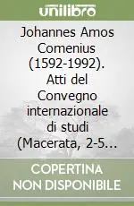Prezzo Conveniente Johannes Amos Comenius (1592-1992). Atti del Convegno internazionale di studi (Macerata, 2-5 dicembre 1992)