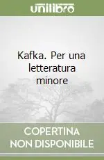 Kafka. Per una letteratura minore Subito Disponibile