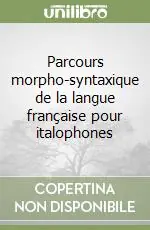 Parcours morpho-syntaxique de la langue française pour italophones Super Prezzo