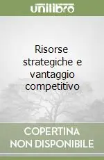 Risorse strategiche e vantaggio competitivo Prezzo Di Fabbrica