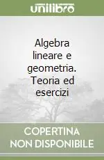 Algebra lineare e geometria. Teoria ed esercizi Più Venduto