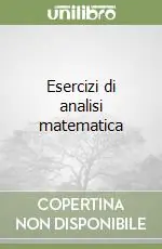 Esercizi di analisi matematica Miglior Prezzo