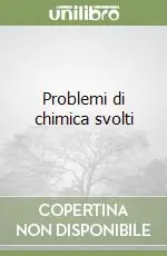 Scelto Dai Clienti Problemi di chimica svolti