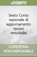 Economico Sesto Corso nazionale di aggiornamento tecnici emodialisi