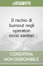 Solo Oggi Il rischio di burnout negli operatori socio sanitari