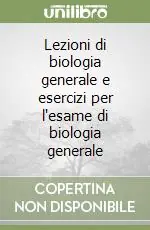 Super Prezzo Lezioni di biologia generale e esercizi per l‘esame di biologia generale