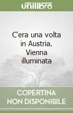 Quantità Limitata C‘era una volta in Austria. Vienna illuminata