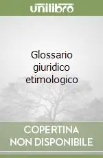 Glossario giuridico etimologico Ultimissimo Modello