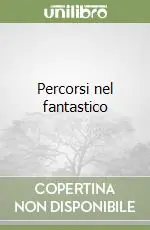 Acquista Ora Percorsi nel fantastico