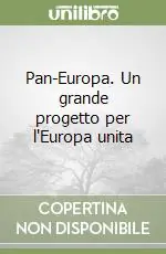 Pan-Europa. Un grande progetto per l‘Europa unita Novità