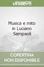 Musica e mito in Luciano Sampaoli Vendita Finale