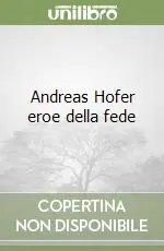 Andreas Hofer eroe della fede Nuova Collezione
