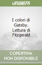 Solo Oggi I colori di Gatsby. Lettura di Fitzgerald