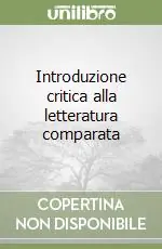Introduzione critica alla letteratura comparata A Buon Prezzo