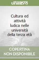 Cultura ed attività ludica nelle università della terza età Offerta Speciale