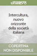 Occasione Imperdibile Intercultura, nuovo orizzonte della società italiana