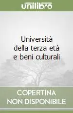 Subito Disponibile Università della terza età e beni culturali