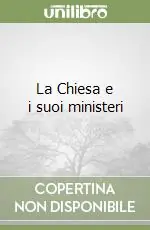 La Chiesa e i suoi ministeri Prezzo Conveniente