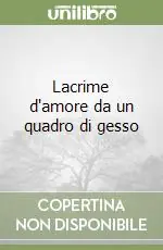 Di Tendenza Lacrime d‘amore da un quadro di gesso