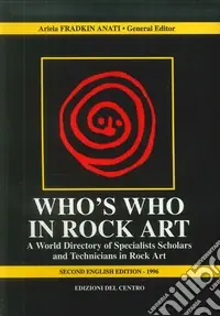 Di Tendenza Who‘s who in rock art. A world directory of specialists scholars and technicians in rock art