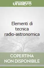 Elementi di tecnica radio-astronomica Quantità Limitata