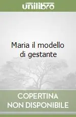 Maria il modello di gestante Ultimissimo Modello